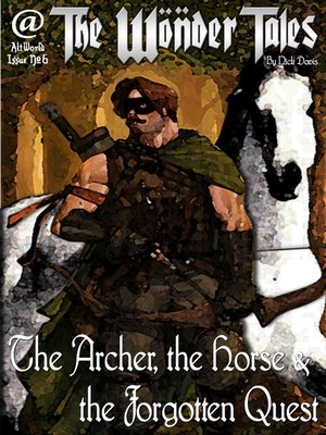 cover image of The Archer, the Horse & the Forgotten Quest